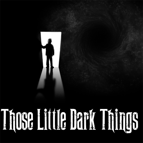 Those Little Dark Things…