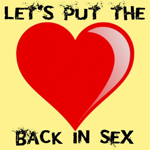 Let’s Put The LOVE Back In Sex