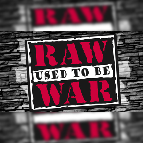 RAW Used To Be War…