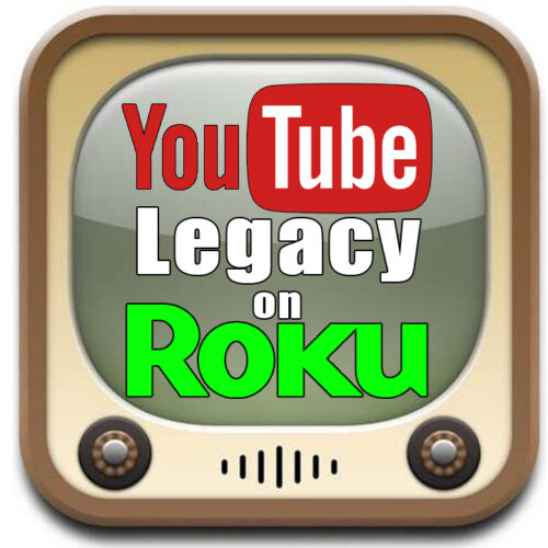 YouTube Legacy Accounts w/ Roku TV