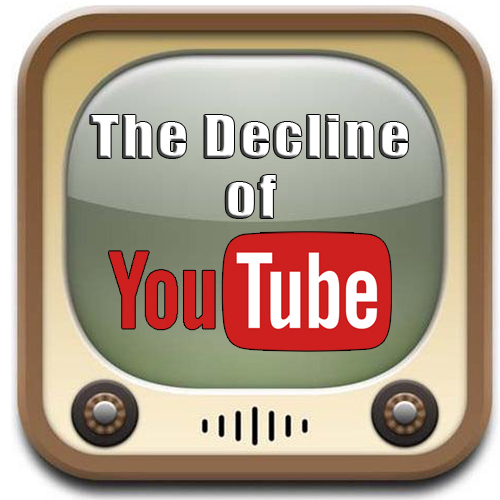 The Decline of YouTube